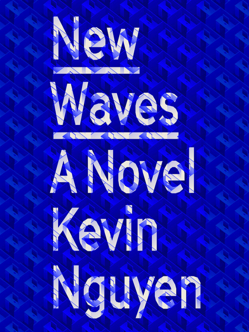 Title details for New Waves by Kevin Nguyen - Available